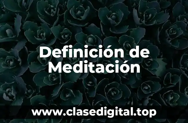 Definición técnica de Meditación