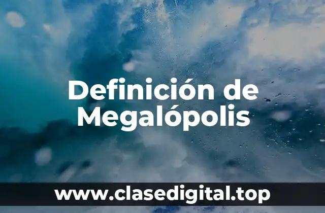 Definición de Megalópolis