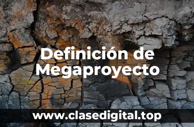 Definición de Megaproyecto