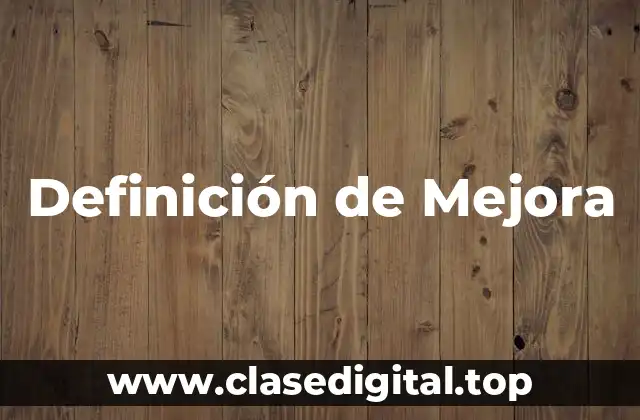 Definición de Mejora