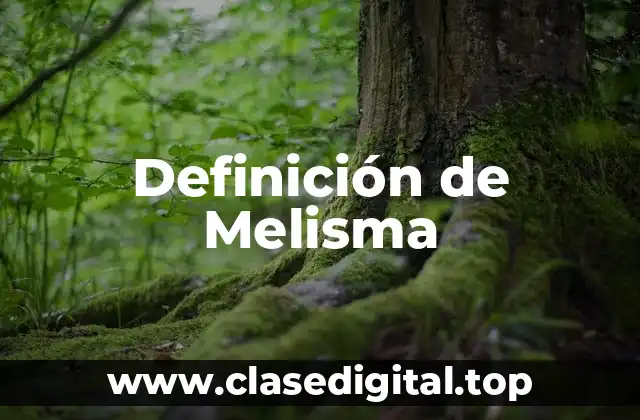Definición de Melisma