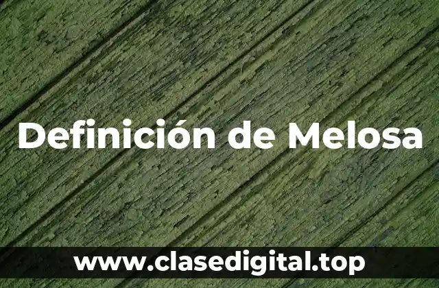 Definición de Melosa