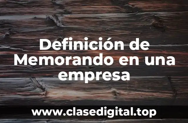 Definición de Memorando en una empresa