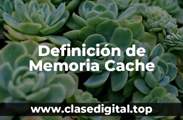 Definición de Memoria Cache