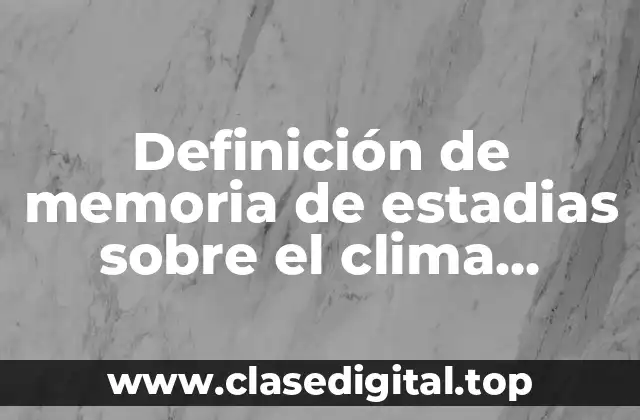 Ejemplos de memoria de estadias sobre el clima organizacional