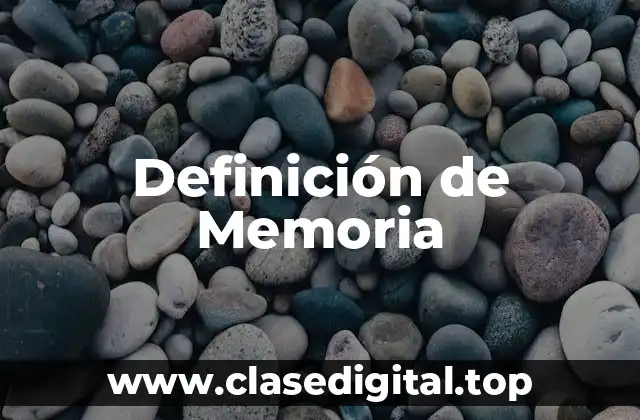 Definición técnica de Memoria