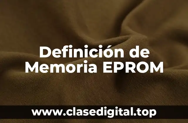 Definición de Memoria EPROM