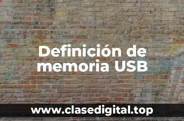 Definición de memoria USB