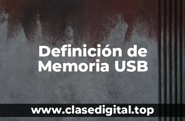 Definición técnica de Memoria USB