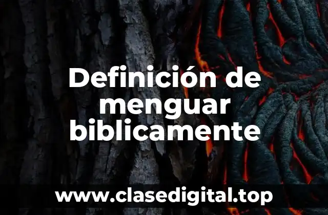 Definición de menguar biblicamente