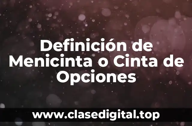 Definición de Menicinta o Cinta de Opciones