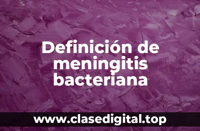 Definición de meningitis bacteriana