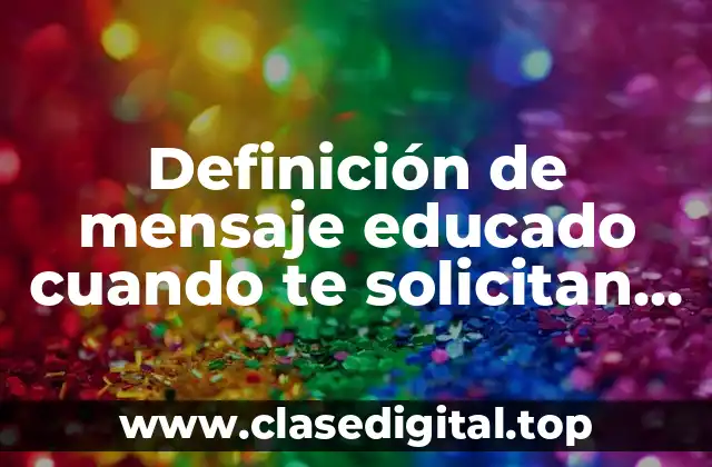 Definición de mensaje educado cuando te solicitan un dinero