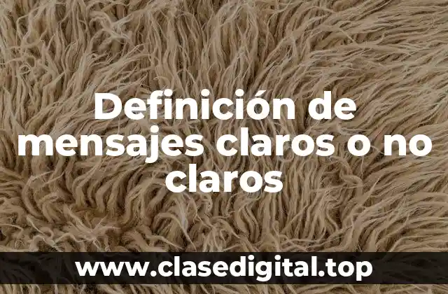 Definición de mensajes claros o no claros