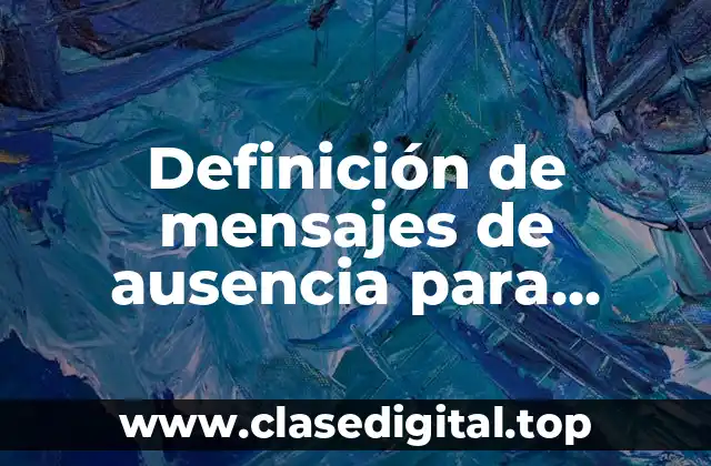 Definición de mensajes de ausencia para empresas