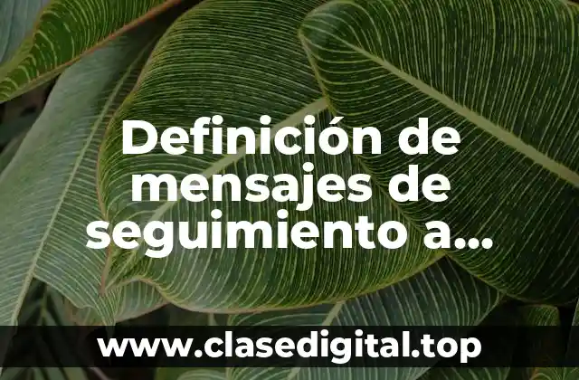 Definición de mensajes de seguimiento a clientes