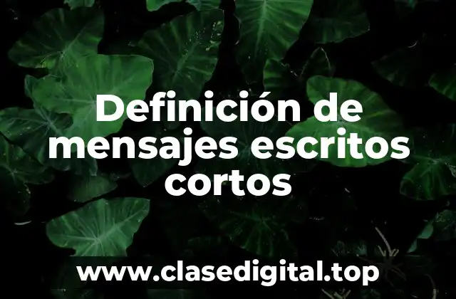 Ejemplos de mensajes escritos cortos