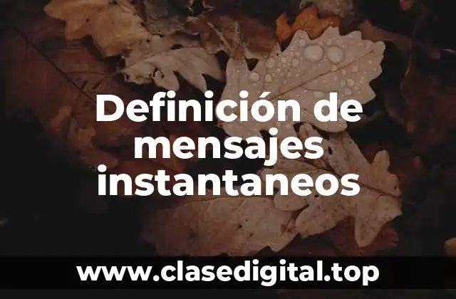 Definición de mensajes instantaneos