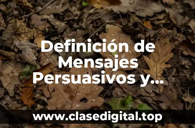 Definición de Mensajes Persuasivos y Cambio de Actitudes
