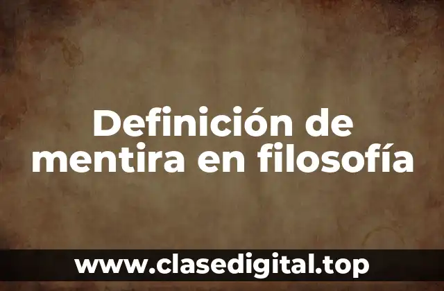 Definición de mentira en filosofía