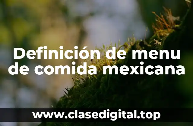 Ejemplos de menu de comida mexicana