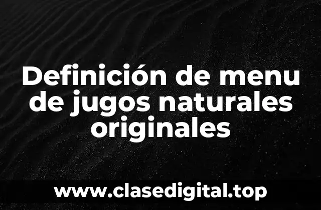 Ejemplos de menu de jugos naturales originales