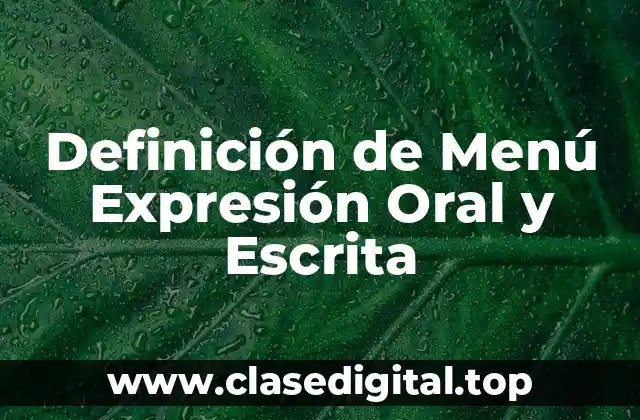 Definición de Menú Expresión Oral y Escrita