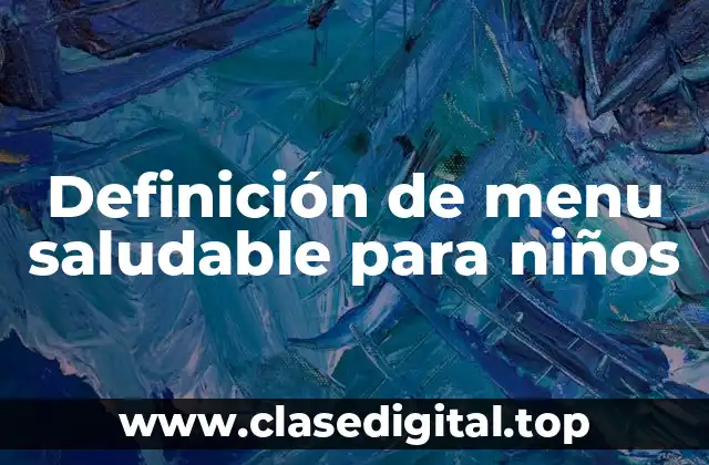 Definición de menu saludable para niños