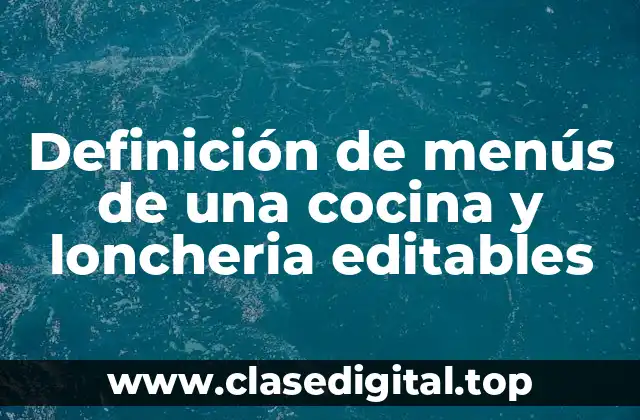 Ejemplos de menús de una cocina y loncheria editables
