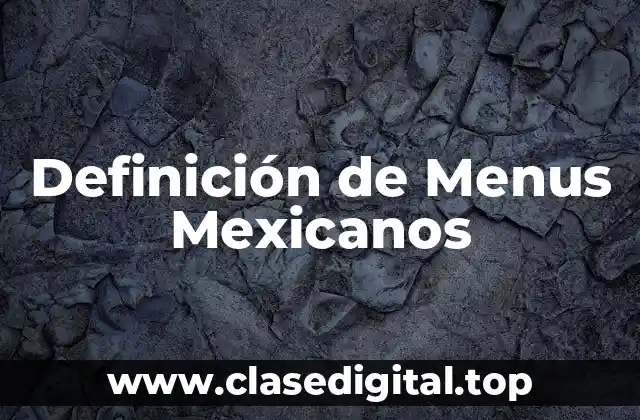 Definición de Menus Mexicanos