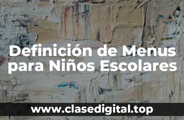 Ejemplos de menús para niños escolares