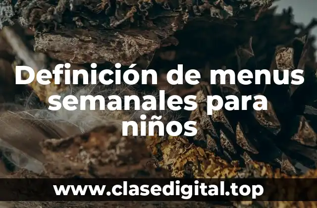 Definición de menus semanales para niños
