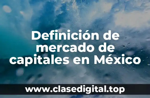 Definición de mercado de capitales en México