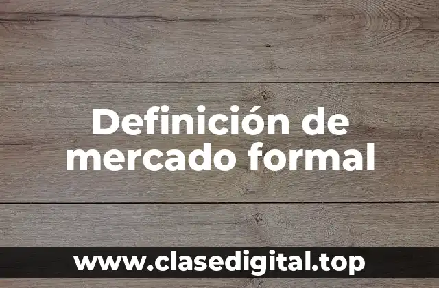 Definición de mercado formal