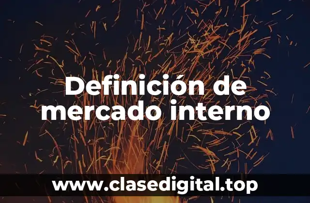 Definición técnica de mercado interno