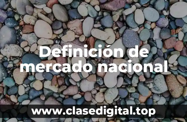 Definición de mercado nacional