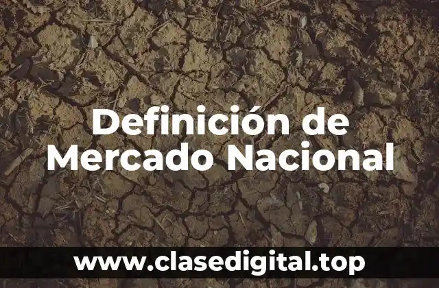 Definición Técnica de Mercado Nacional