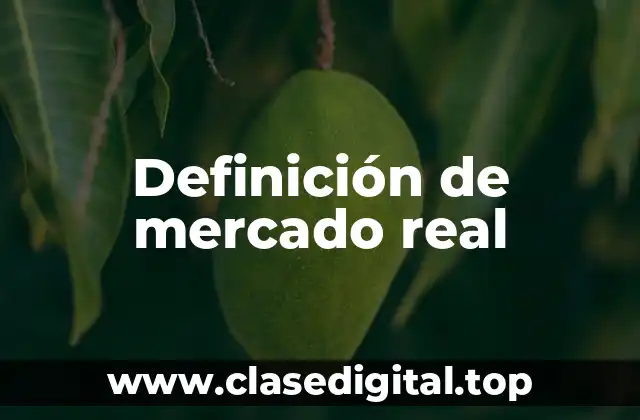 Definición de mercado real