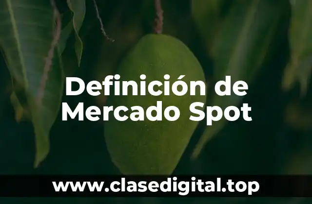 Definición de Mercado Spot