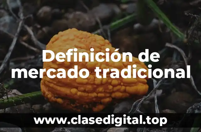 Definición de mercado tradicional