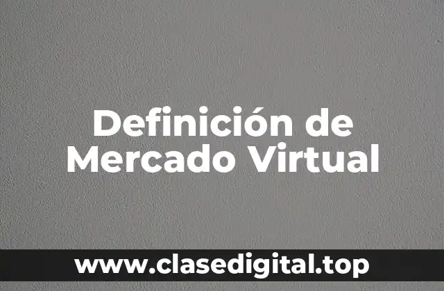 Definición técnica de Mercado Virtual