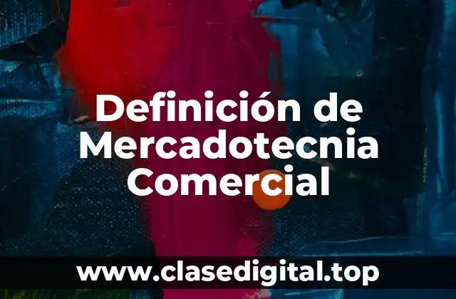Ejemplos de Mercadotecnia Comercial