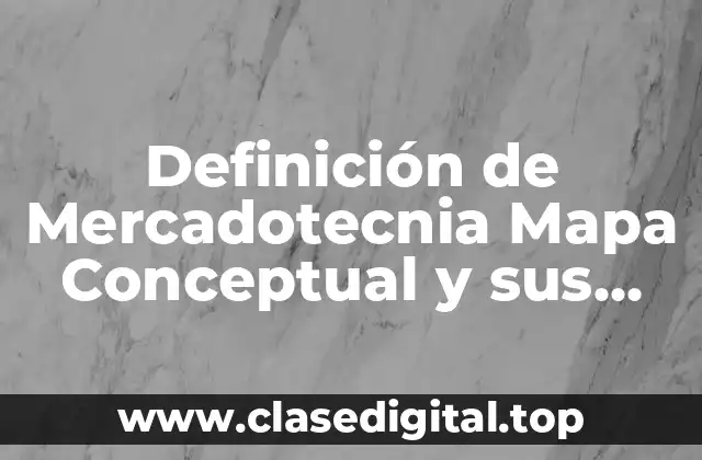 Definición de Mercadotecnia Mapa Conceptual y sus características