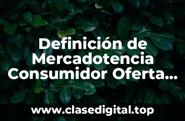 Definición de Mercadotencia Consumidor Oferta Demanda Segmentación de Mercado