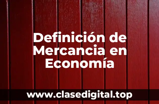 Definición Técnica de Mercancia