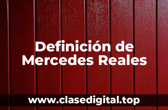 Definición de Mercedes Reales