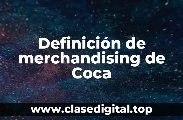 Definición de merchandising de Coca