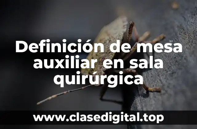 Definición de mesa auxiliar en sala quirúrgica