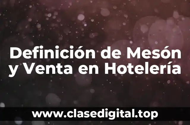 Definición de Mesón y Venta en Hotelería