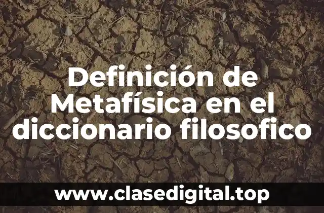 Definición de Metafísica en el diccionario filosofico